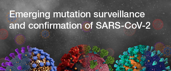 Emerging mutation surveillance & confirmation of SAR-CoV-2