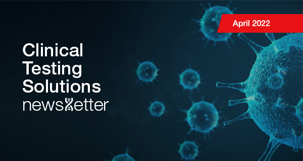 Clinical Testing Solutions newsletter April 2022